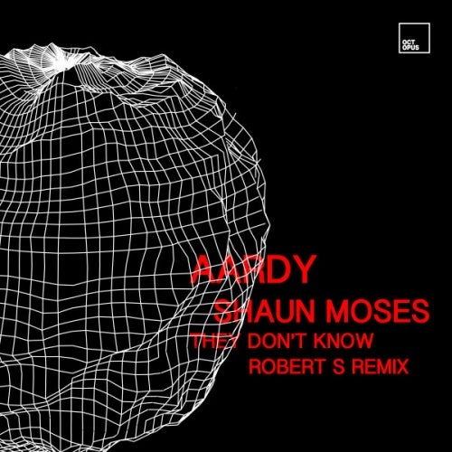 Aardy, Shaun Moses – They Don’t Know [OCT196]
